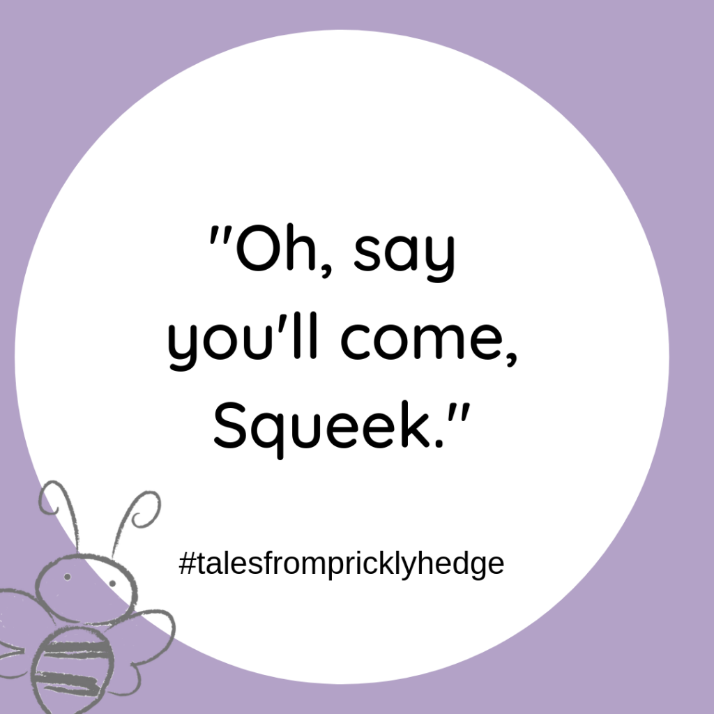 ? ? ? BOOK QUOTES "Oh, say you'll come Squeek." Who says this? #pricklyhedge #bookquotes #savewildlife