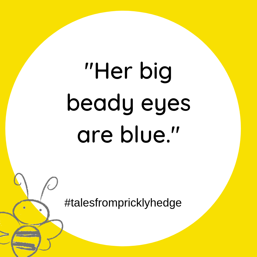 ? ? ? BOOK QUOTES "Her big heady eyes are blue." Whose big beady eyes are blue? #pricklyhedge #bookquotes #savewildlife